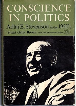 Seller image for Conscience in Politics; Adlai E. Stevenson in the 1950's for sale by Dorley House Books, Inc.