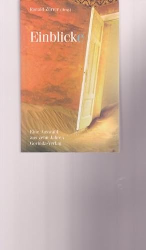Bild des Verkufers fr Einblicke. Eine Auswahl aus zehn Jahren Govinda - Verlag. zum Verkauf von Ant. Abrechnungs- und Forstservice ISHGW