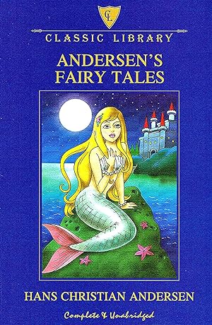 Andersen's Fairy Tales : Classic Library Series : 16 Stories Complete & Unabridged :