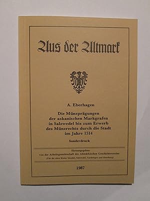 Seller image for Die Mnzprgungen der askanischen Markgrafen in Salzwedel bis zum Erwrerb des Mnzrechts durch die Stadt im Jahre 1314 for sale by Expatriate Bookshop of Denmark