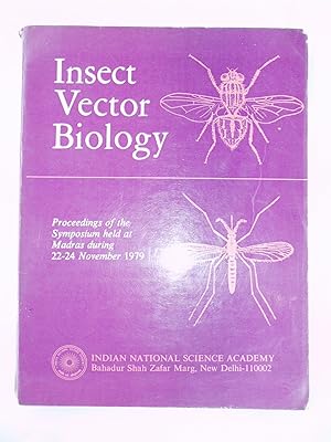 Symposium on Insect Vector Biology : Proceedings of the Symposium held at Madras during 22-24 Nov...
