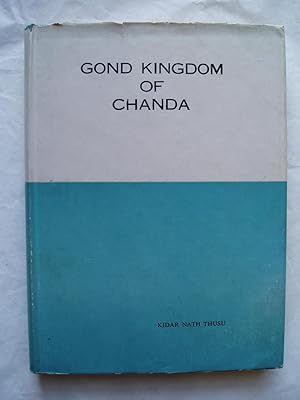 Gond Kingdom of Chanda with Particular Reference to its Political Structure