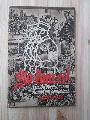 Seller image for So kam es! : Ein Bildbericht vom Kampf um Deutschland 1918-1934 for sale by Expatriate Bookshop of Denmark