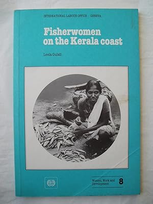 Fisherwomen on the Kerala Coast : Demographic & Socio-economic Impact of a Fisheries Development ...