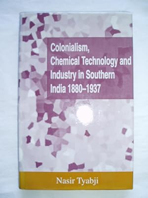Image du vendeur pour Colonialism, Chemical Technology and Industry in Southern India mis en vente par Expatriate Bookshop of Denmark