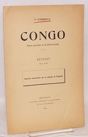 Seller image for Congo; revue gnrale de la Colonie Belge; extrait Mars 1936; Donnes essentielles sur la religion de Pygmies for sale by Bolerium Books Inc.