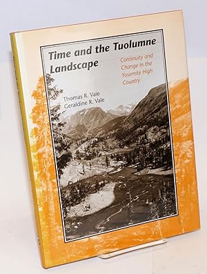 Time and the Tuolumne landscape; continuity and change in the Yosemite high country