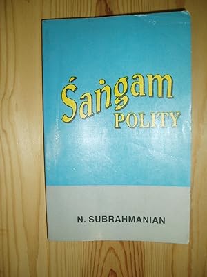 Seller image for Sangam Polity: The Administration and Social Life of the Sangam Tamils for sale by Expatriate Bookshop of Denmark