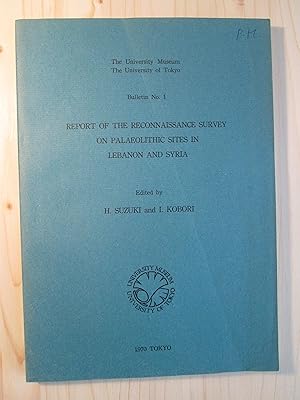 Report of the Reconnaissance Survey on Palaeolithic Sites in Lebanon and Syria