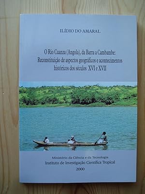 O Rio Cuanza (Angola), da Barra a Cambambe: Reconstituicao de aspectos geograficos e aconteciment...