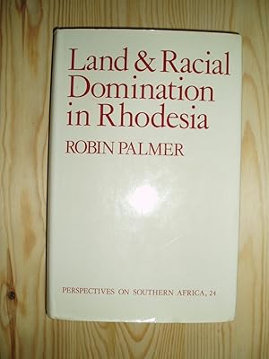 Land and Racial Domination in Rhodesia