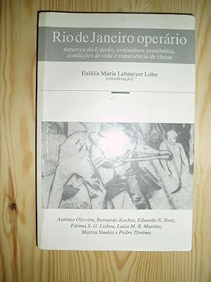 Immagine del venditore per Rio de Janeiro Operario : Natureza do estado e conjuntura economica, condicoes de vida e consciencia de clase 1930 - 1970 venduto da Expatriate Bookshop of Denmark