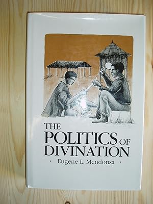 The Politics of Divination : A Processual View of Reactions to Illness & Deviance among the Sisal...