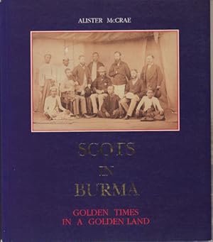 Immagine del venditore per Scots in Burma. Golden Times in a Golden Land. venduto da Asia Bookroom ANZAAB/ILAB