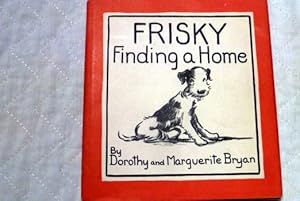 Image du vendeur pour Frisky Finding a Home. mis en vente par The Bookstall