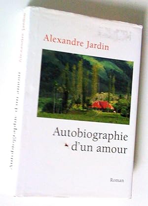 Autobiographie d'un amour. Roman