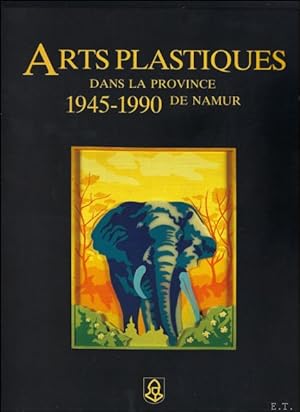 Bild des Verkufers fr Arts plastiques dans la province de Namur 1800-1945 zum Verkauf von BOOKSELLER  -  ERIK TONEN  BOOKS