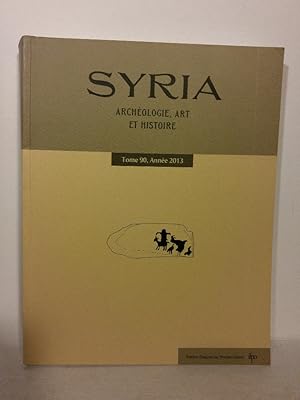 Imagen del vendedor de Syria. Tome 90, Annee 2013. Archeologie, art et histoire. Revue publiee par l'Institut francais du Proche-Orient a la venta por Queen City Books