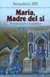 María, madre del sí : pensamientos marianos