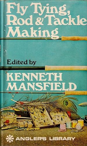 Immagine del venditore per FLY TYING, ROD AND TACKLE MAKING. Edited by Kenneth Mansfield. venduto da Coch-y-Bonddu Books Ltd