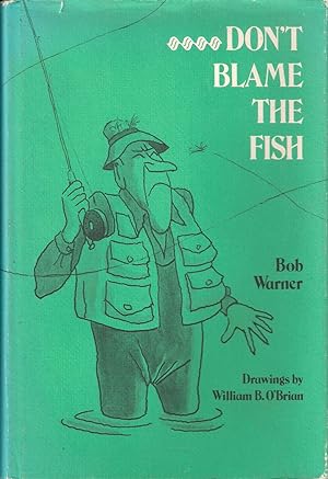 Seller image for DON'T BLAME THE FISH. By Bob Warner. for sale by Coch-y-Bonddu Books Ltd