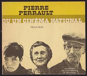 Pierre Perrault ou un cinéma national. Essai d'analyse Socio-Cinématographique