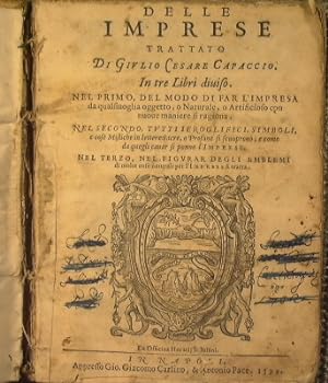 Delle imprese trattato di Giulio Cesare Capaccio. In tre libri diuiso.