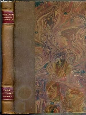 Immagine del venditore per L'ART DU LIVRE EN FRANCE DES ORIGINES A NOS JOURS venduto da Le-Livre