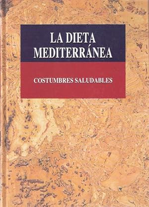 Imagen del vendedor de La dieta Mediterrnea. Costumbres saludables a la venta por SOSTIENE PEREIRA
