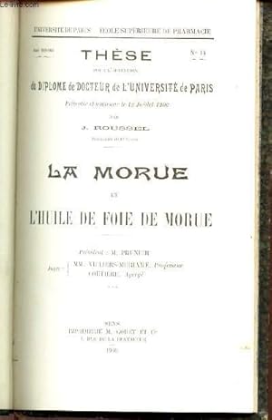 Bild des Verkufers fr LA MORUE ET L'HUILE DE FOIE DE MORUE / THSE - N14 presnete et soutenue le 12 juillet 1900. zum Verkauf von Le-Livre