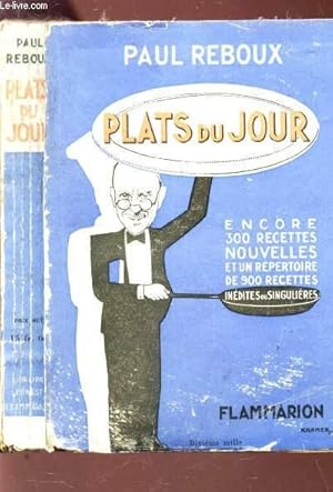 Bild des Verkufers fr PLATS DU JOUR - ENCORE 300 RECETTES NOUVELLES ET UN REPERTOIRE DE 900 RECETTES INEDITES OU SINGULIERES zum Verkauf von Le-Livre