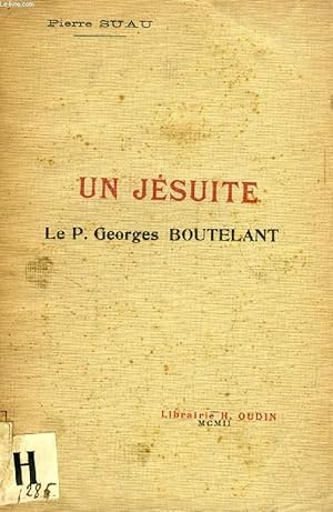 Bild des Verkufers fr UN JESUITE, LE P. GEORGES BOUTELANT zum Verkauf von Le-Livre