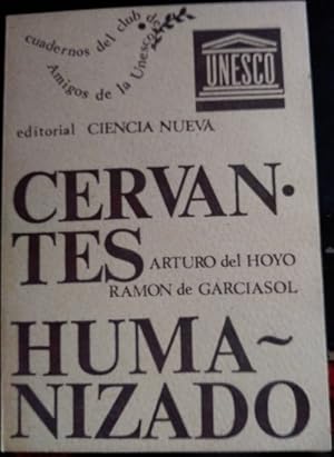Imagen del vendedor de CERVANTES HUMANIZADO. a la venta por Libreria Lopez de Araujo