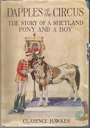 Dapples of the Circus-The Story of a Shetland Pony and a Boy