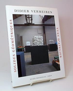 Didier Vermeiren. Solides géométriques - Vues d'atelier.