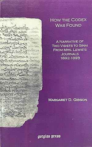 Imagen del vendedor de How the Codex Was Found: A Narrative of Two Visits to Sinai from Mrs. Lewis's Journals 1892-1893 a la venta por BookMarx Bookstore