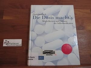 Seller image for Die Dosis macht's : Mglichkeiten und Grenzen der Selbstmedikation. for sale by Antiquariat im Kaiserviertel | Wimbauer Buchversand