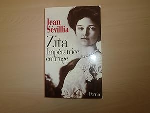 Image du vendeur pour Zita: Imperatrice courage, 1892-1989 mis en vente par Le temps retrouv