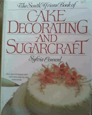 Bild des Verkufers fr The South African Book of Cake Decorating and Sugarcraft zum Verkauf von Chapter 1