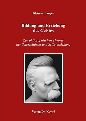 Seller image for Bildung und Erziehung des Geistes, Zur philosophischen Theorie der Selbstbildung und Selbsterziehung for sale by Verlag Dr. Kovac GmbH