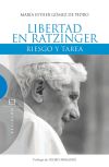 Libertad en Ratzinger: Riesgo Y Tarea