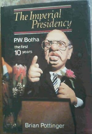 Seller image for The imperial presidency: P.W. Botha, the first 10 years for sale by Chapter 1