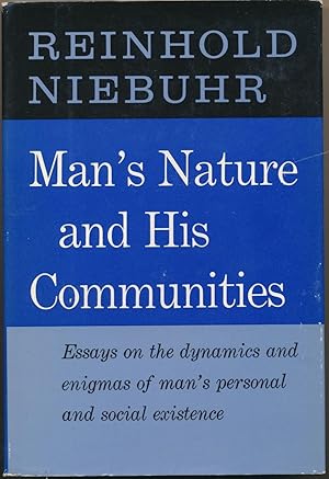 Man's Nature and and His Communities: Essays on the dynamics and enigmas of man's personal and so...