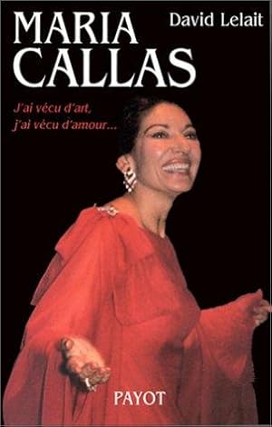 Maria Callas : J'ai vécu d'art j'ai vécu d'amour