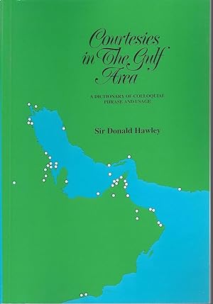 Courtesies In The Gulf Area, a dictionary of colloquial of phrase and usage.