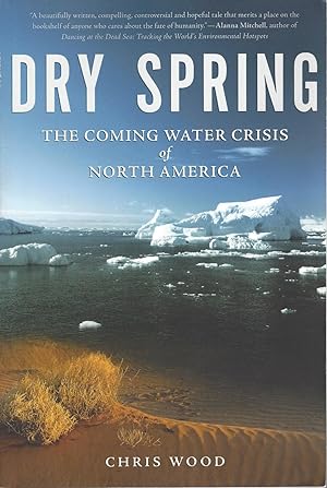 Immagine del venditore per Dry Spring The Coming Water Crisis of North America venduto da BYTOWN BOOKERY