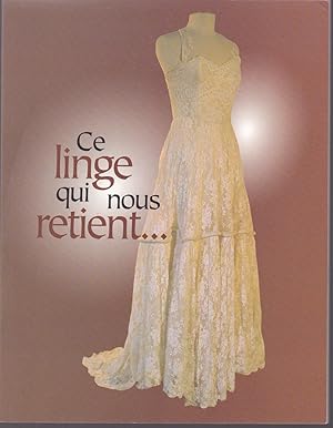 Ce linge qui nous retient. Exposition du Musée de la chemiserie et de l'élégance masculine, juin-...