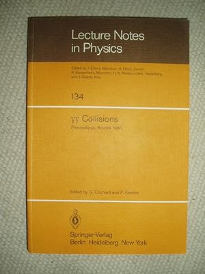 Gamma-Gamma Collisions : Proceedings of the International Workshop (Journées dEtudes Internation...