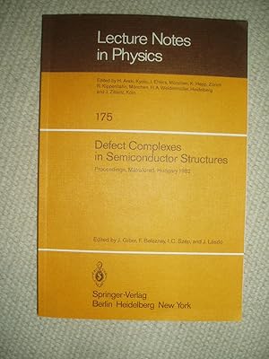 Defect Complexes in Semiconductor Structures : Proceedings of the International School held in Má...