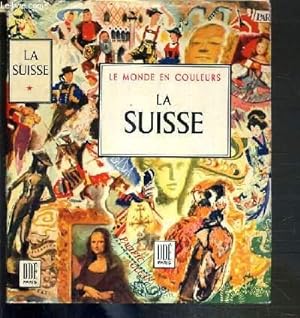 Image du vendeur pour LA SUISSE / COLLECTION LE MONDE EN COULEURS. mis en vente par Le-Livre